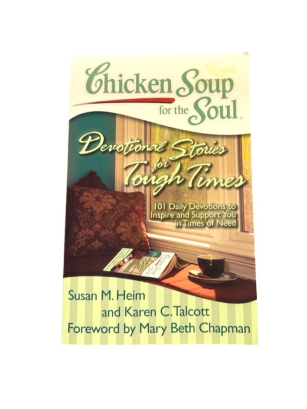 New Chicken Soup for the Soul Devotional Stories for Tough Times Book